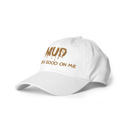 MUD Looks Good On Me Hat